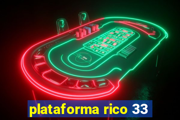 plataforma rico 33